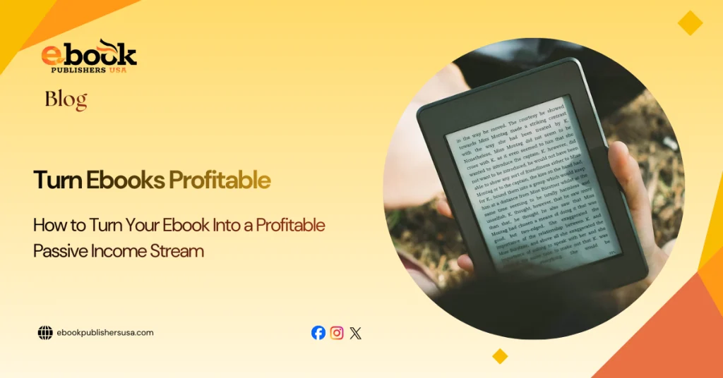How to Turn Your Ebook Into a Profitable Passive Income Stream